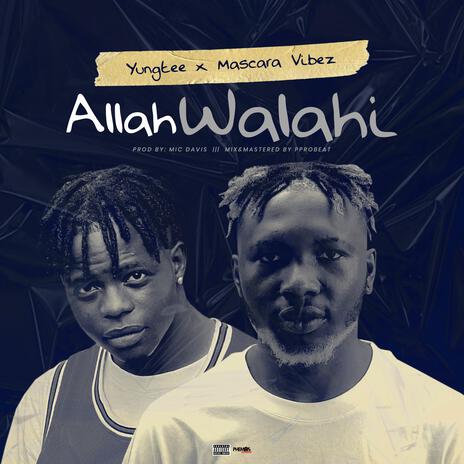 Allah Walahi ft. Mascara Vibez