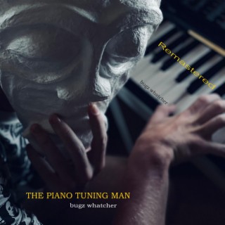 The Piano Tuning Man (Remastered)