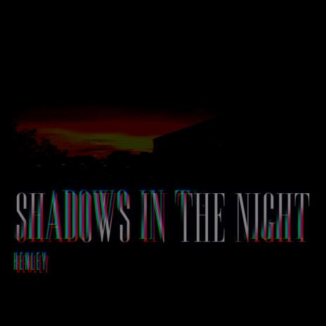 Shadows in the Night | Boomplay Music