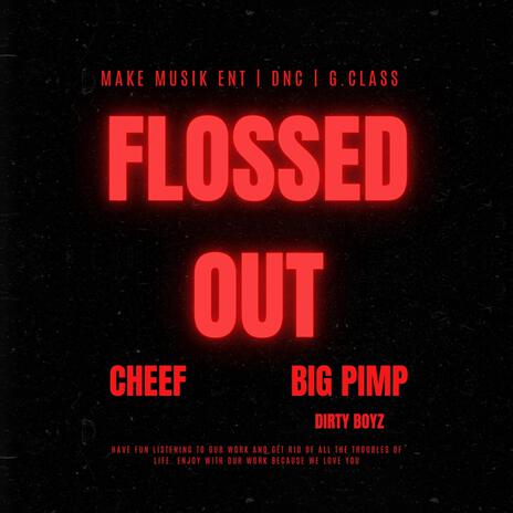 Flossed Out ft. Big Pimp | Boomplay Music