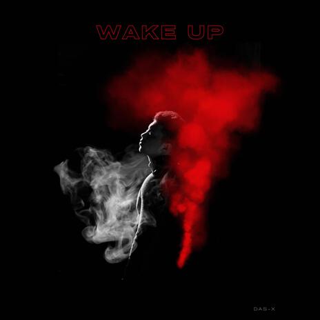 Wake Up ft. Das-X | Boomplay Music