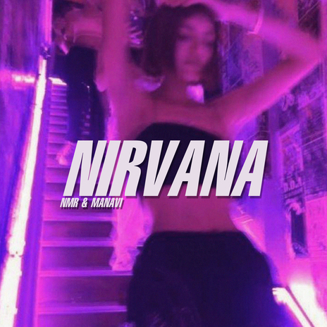 NIRVANA ft. MANAVI | Boomplay Music