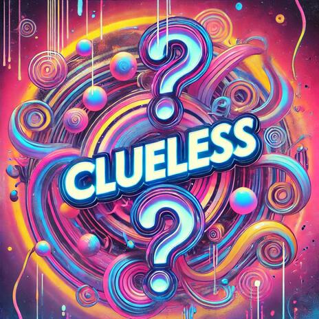 Clueless | Boomplay Music