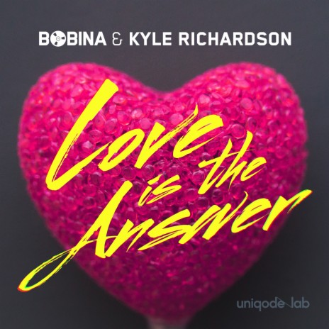 Love Is the Answer ft. Kyle Richardson | Boomplay Music