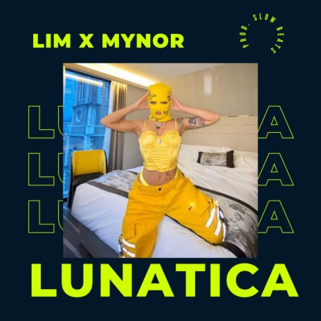 Lunatica ft. MYNOR | Boomplay Music