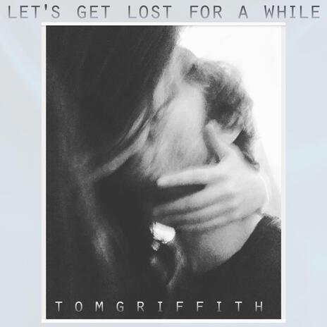 Let's Get Lost for A While ft. Adina Leone | Boomplay Music