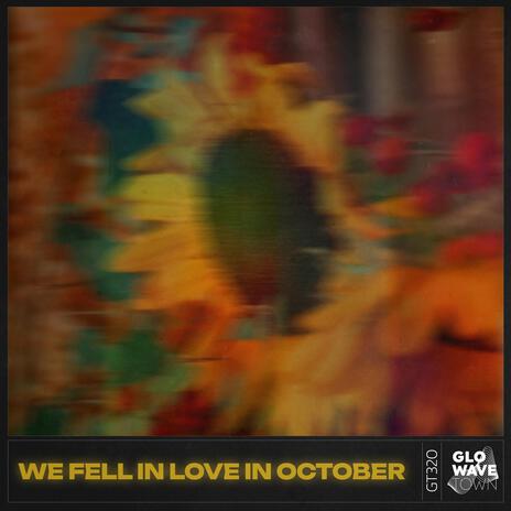 We Fell In Love In October (Techno) ft. Glowave Town