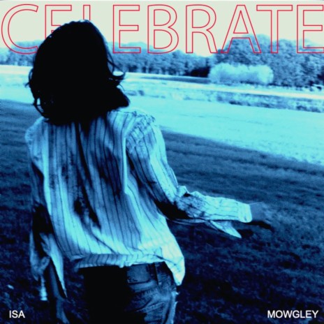 Celebrate ft. Mowgley | Boomplay Music