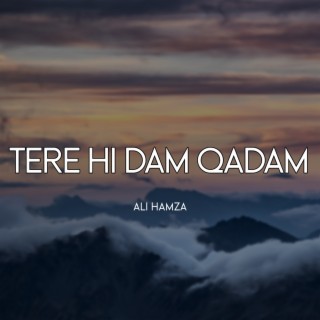 Tere Hi Dam Qadam