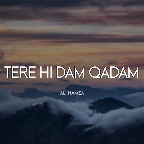 Tere Hi Dam Qadam | Boomplay Music