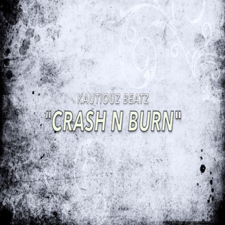 crash n burn | Boomplay Music