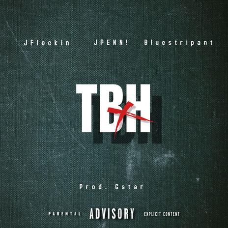 tbh ft. Bluestripant & JFlockin | Boomplay Music