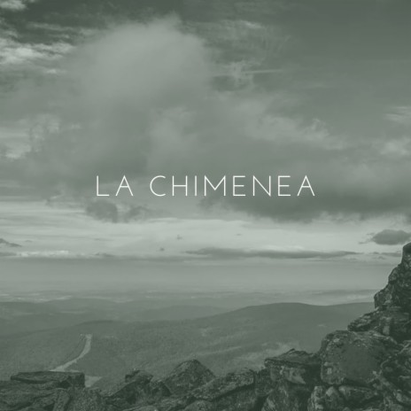 La Chimenea | Boomplay Music