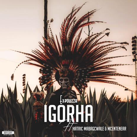 IGORHA ft. Hatric Mabagcwale and Mcentenear | Boomplay Music