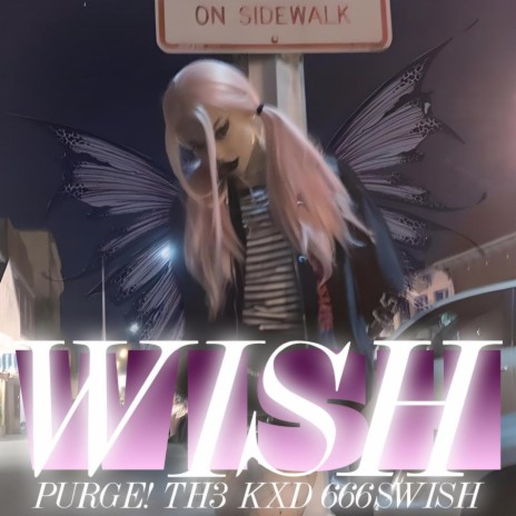 WISH ft. TH3 KXD & 666SWISH