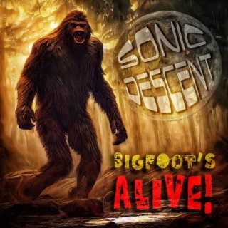 Bigfoot's Alive!