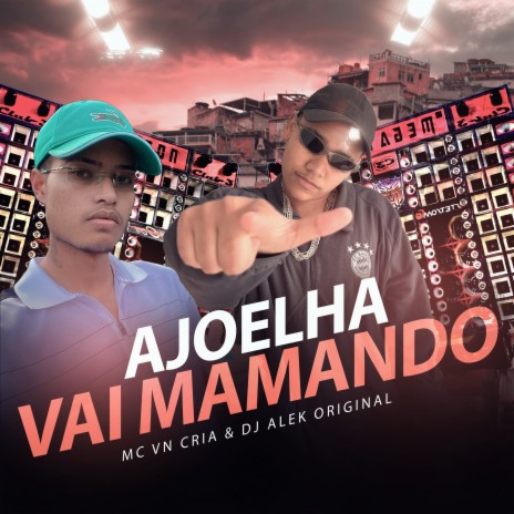 Ajoelha Vai Mamando ft. djalekoriginal | Boomplay Music