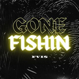 Gone Fishin'