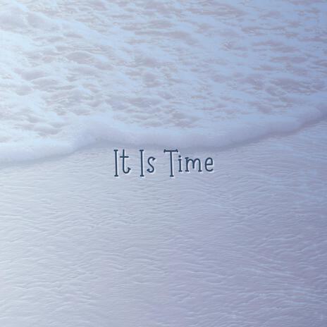 It is time | Boomplay Music