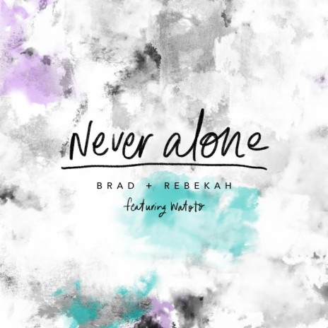 Never Alone (feat. Watoto) | Boomplay Music