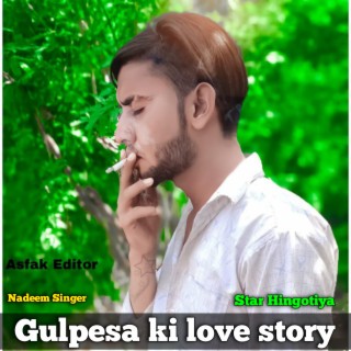 Gulpesa Ki Love Story