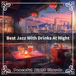 Best Jazz with Drinks at Night