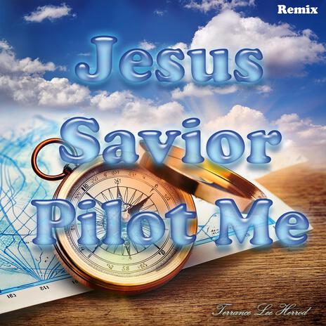 Jesus Savior Pilot Me | Boomplay Music