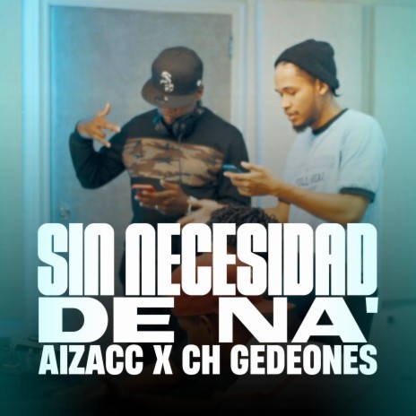 Sin Necesidad de Na´ ft. Gedeones | Boomplay Music