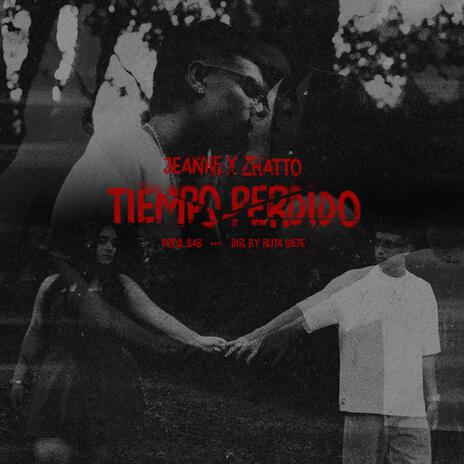 TIEMPO PERDIDO ft. Zhatto | Boomplay Music