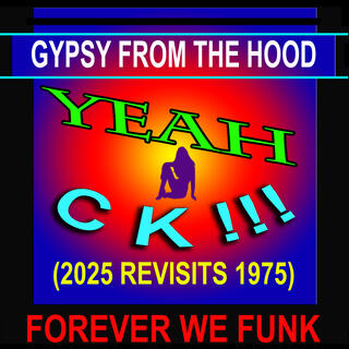 GYPSY FROM THE HOOD (2025 REVISITS 1975) (Special Version)