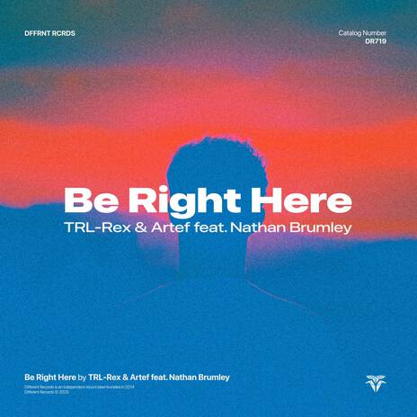 Be Right Here ft. Artef & Nathan Brumley | Boomplay Music