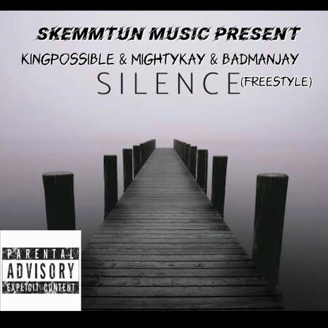 Silence (Freestyle) ft. Mighty Kay & Badmanjay | Boomplay Music