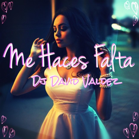 Me Haces Falta | Boomplay Music