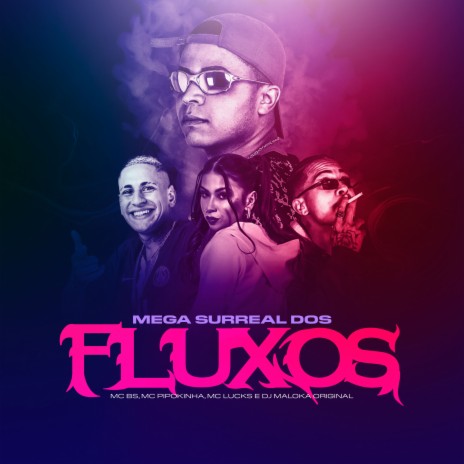 Mega Surreal dos Fluxos ft. MC BS & MC Lucks | Boomplay Music