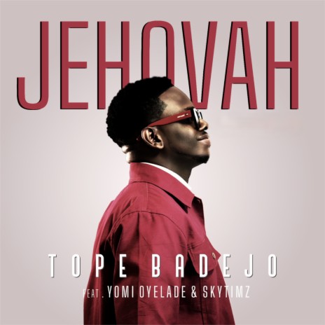 Jehovah ft. YOMI OYELADE & SKYTIMZ | Boomplay Music