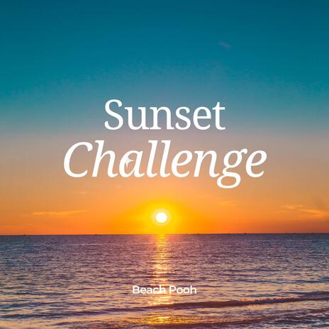 Sunset Challenge | Boomplay Music