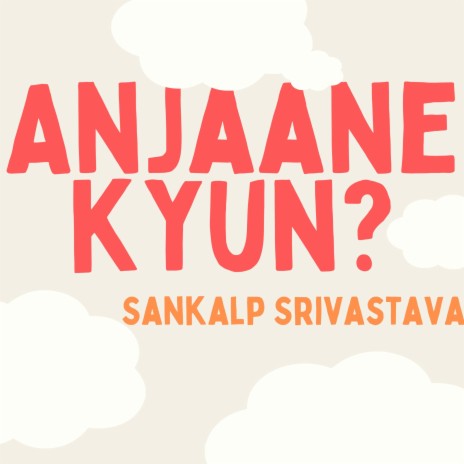 Anjaane Kyun