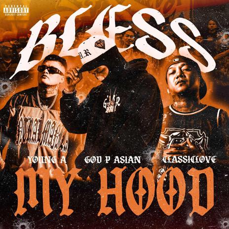 BLESS MY HOOD ft. OG YOUNG A & CLASSICLOVE | Boomplay Music