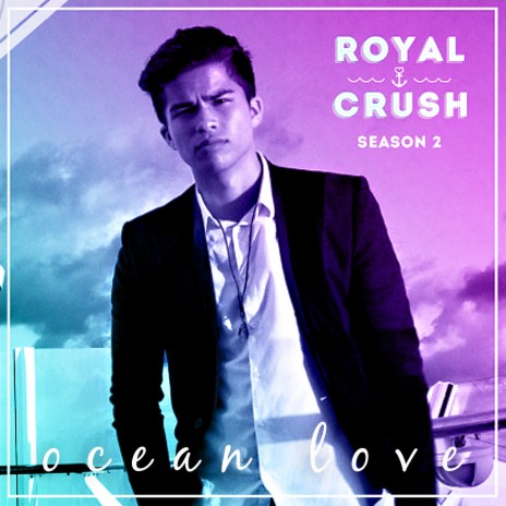 Ocean Love (From Royal Crush Season 2) | Boomplay Music