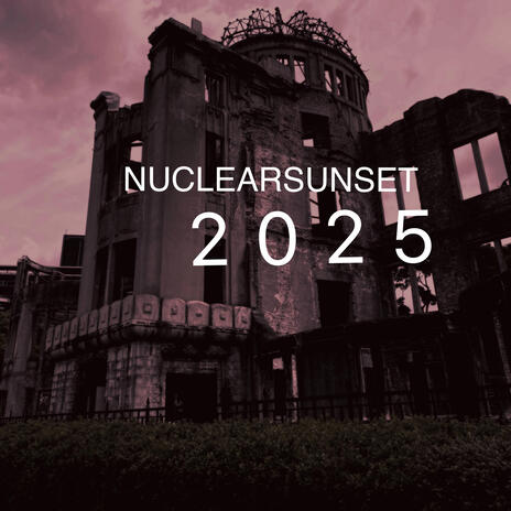 NUCLEARSUNSET2025 | Boomplay Music