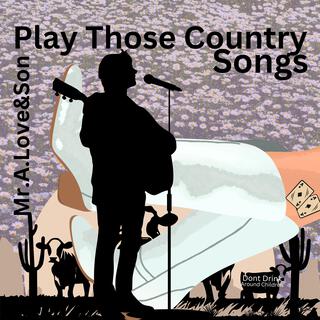 Play Those Country Songs