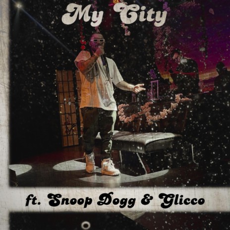 My City ft. Snoop Dogg & Glicco | Boomplay Music