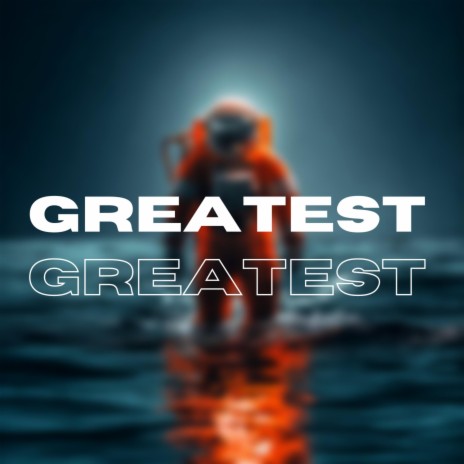 greatest | Boomplay Music