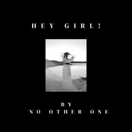 Hey Girl! | Boomplay Music