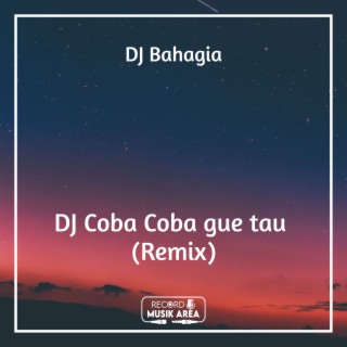 DJ Coba Coba gue tau (Remix)