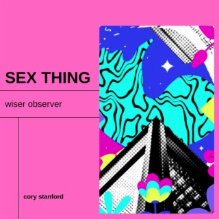 Sex Thing ft. Cory Stanford lyrics | Boomplay Music