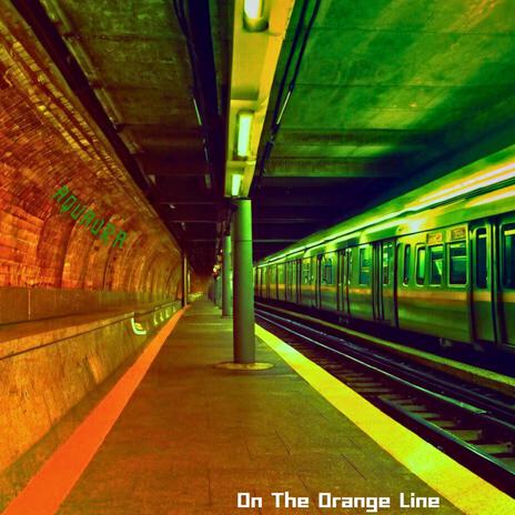 On The Orange Line ft. DJ Deep End | Boomplay Music