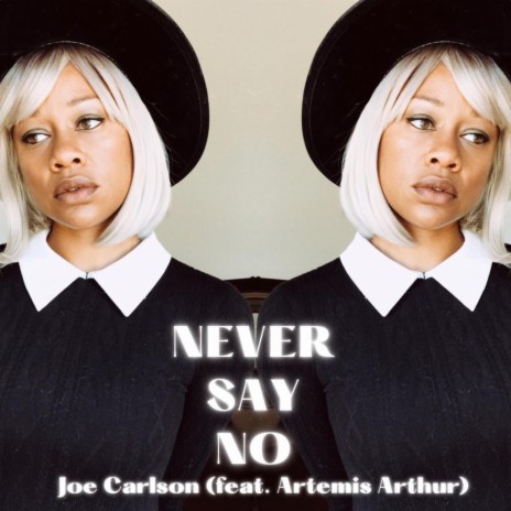 Never Say No ft. Joe Carlson | Boomplay Music