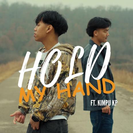 HOLD MY HAND ft. Kimpu KP | Boomplay Music