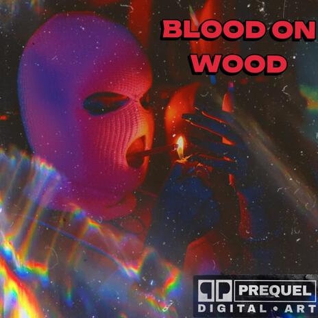 Blood on wood | Boomplay Music